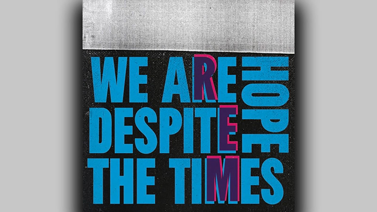 R.E.M.: Κυκλοφόρησαν την ψηφιακή συλλογή «We Are Hope With The Times» 