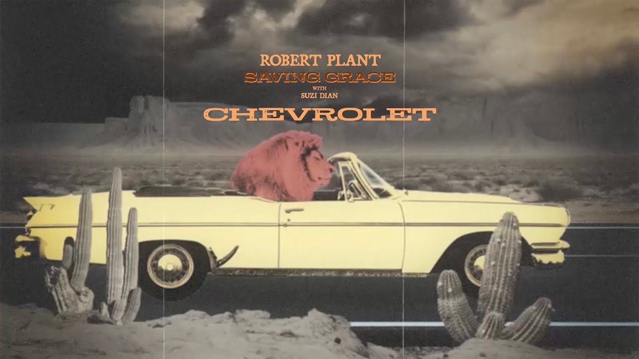 Οι SAVING GRACE του ROBERT PLANT με τη συμμετοχή της SUZI DIAN κυκλοφορούν το νέο single «Chevrolet» και το μουσικό βίντεο