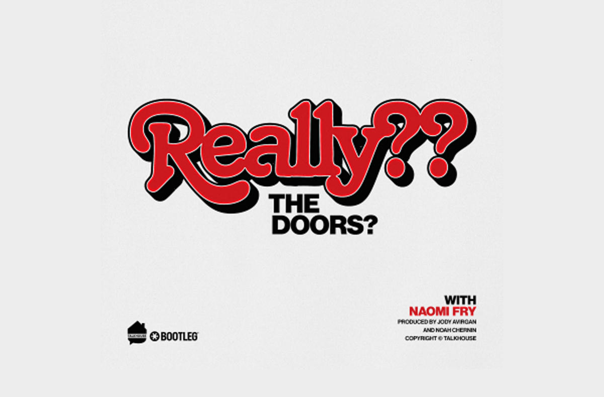 Really?? The Doors? Το Talkhouse ανακοινώνει νέο podcast με παρουσιάστρια τη Naomi Fry του New Yorker, που θα κάνει πρεμιέρα στις 12 Νοεμβρίου
