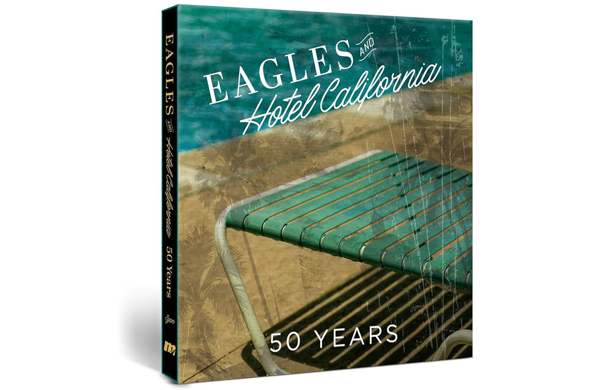 EAGLES – Κυκλοφορεί τον Σεπτέμβρη το νέο Βιβλίο «Eagles And Hotel California: 50 Years» 